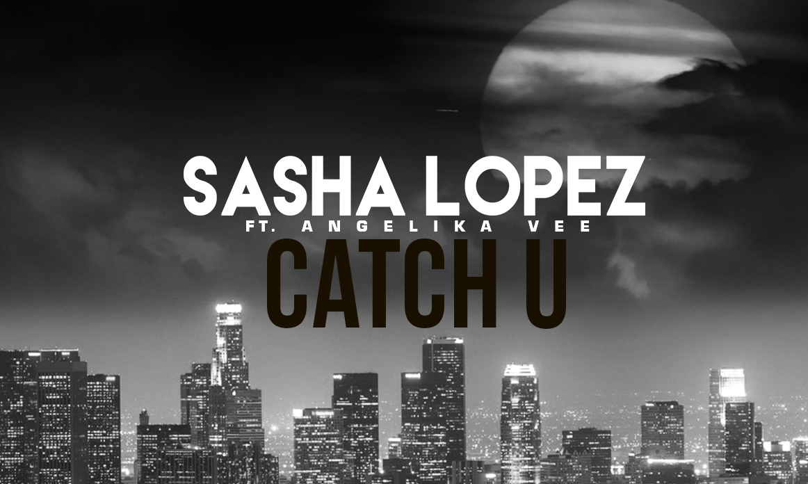 Sasha Lopez feat Angelika Vee - Catch U